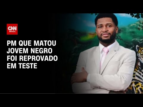 ​PM que matou jovem negro foi reprovado em teste psicológico da Polícia | CNN NOVO DIA