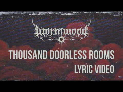 Wormwood - Thousand Doorless Rooms (LYRIC VIDEO)