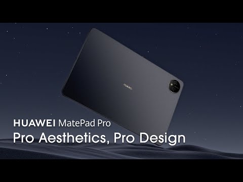 HUAWEI MatePad Pro - Pro Aesthetics, Pro Design