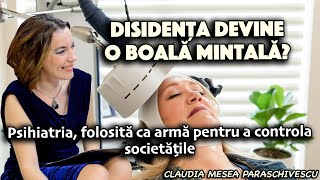 Disidența devine o boală mintală?  Psihiatria,  folosită ca armă pentru a controla societățile