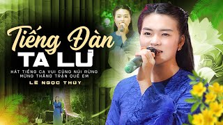 Tiếng Đàn Ta Lư - Lê Ngọc Thúy | Liveshow Tình Quê Ngọc Thuý - A Páo | Nhạc Lính Hay Nhất