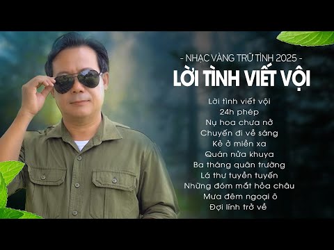 Album Nhạc Nhạc Lính Xưa 1975 Sâu Sắc Nghe Thổn Thức - LỜI TÌNH VIẾT VỘI - Vinh Tuấn