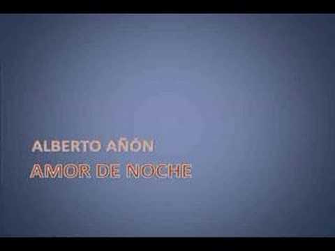 Amor De Noche de Alberto Anon Letra y Video