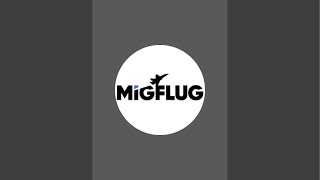 MiGFlug sta trasmettendo dal vivo.