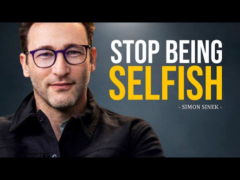 Simon Sinek । YOU ARE BEING SELFISH - 10 Minutes for the NEXT 50 Years of Your LIFE