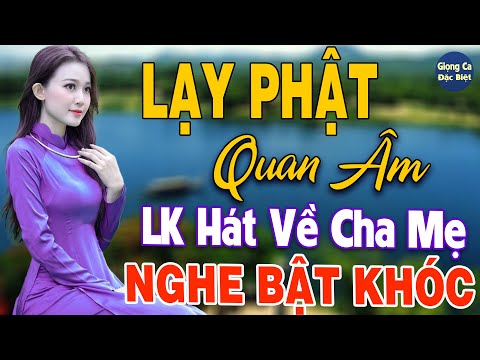 Lạy Phật Quan Âm❖Tháng 7 Âm Lịch Mở Nghe Ngay Liên Khúc Nhạc Vu Lan Này Mùa Vu Lan Ai Nghe Cũng Khóc