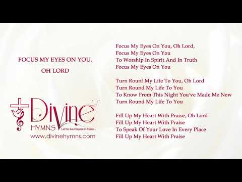 Focus My Eyes On You, Oh Lord Song Lyrics Video   Divine Hymns