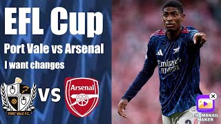 Port Vale vs Arsenal | I Want Wholesale Changes | Match Preview |