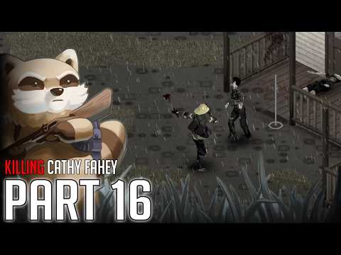 Project Zomboid || Killing Cathy Fahey || Part 16