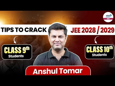 Class 9th & 10 Students | Tips To Crack JEE 2028/2029 | JEE Preparation | @InfinityLearn-JEE