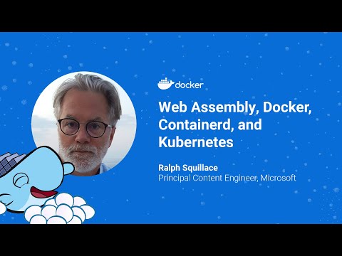 Web Assembly, Docker, Containerd, and Kubernetes