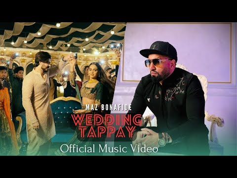 Maz Bonafide | WEDDING TAPPAY | Official Video | Latest Punjabi Songs | Shaadi Song | Mehndi Song