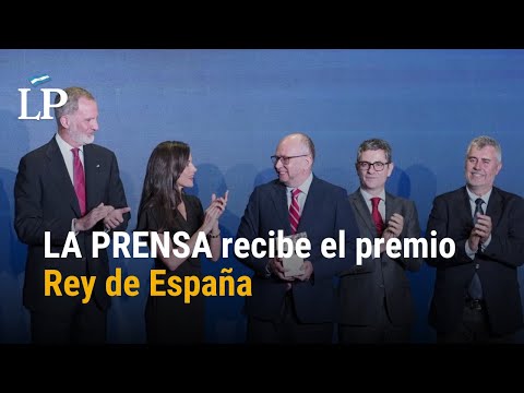 LA PRENSA galardonada con el Premio Rey de España como Medio Iberoamericano