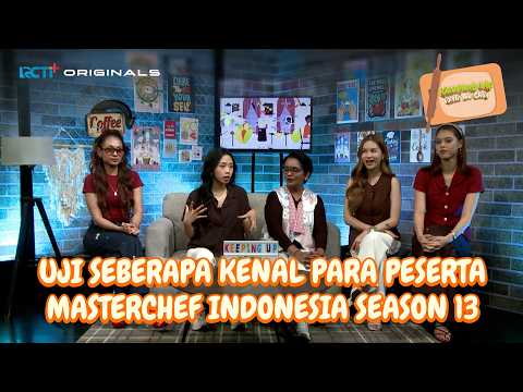 BENERAN KENAL ATAU CUMA PURA PURA KENAL? TES DIMULAI! #KeepingUpWithTheChef #RCTIPlusOfficial