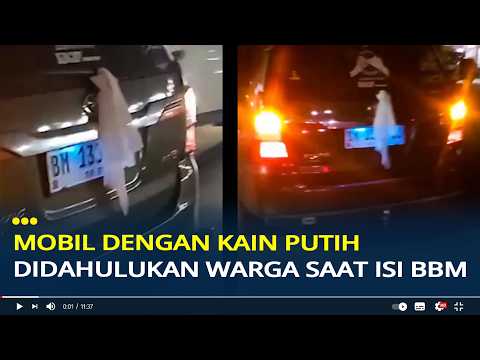 Viral Mobil dengan <strong>Kain</strong> Putih Didahulukan Warga saat Isi BBM di SPBU, Tanda Sedang Berduka