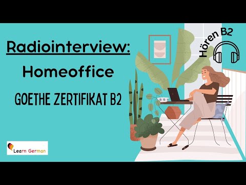 Hören B2 | Homeoffice | Radiointerview | Learn German | Goethe Zertifikat B2