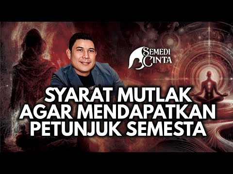 SYARAT MUTLAK AGAR MENDAPATKAN PETUNJUK SEMESTA