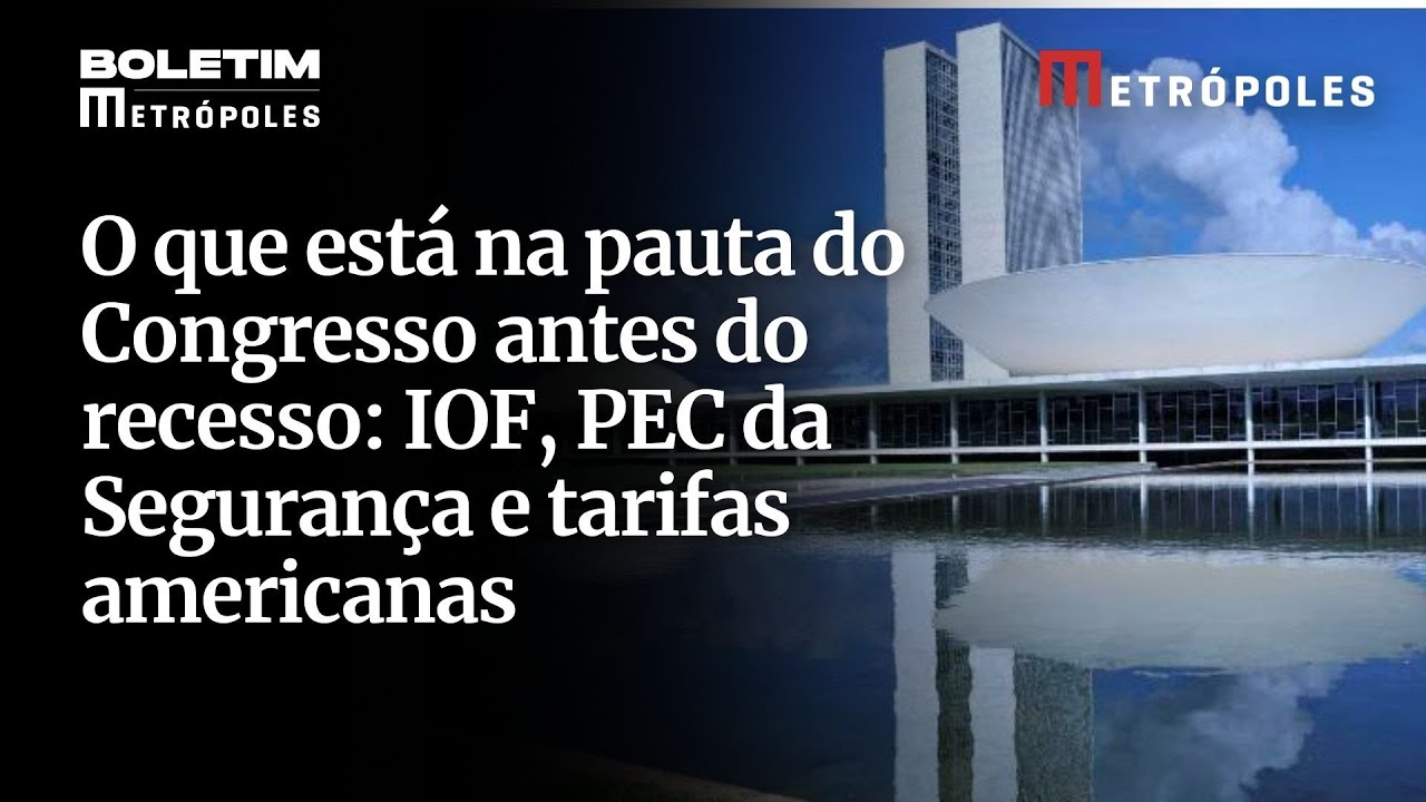 Saiba o que vai ser votado no Congresso Nacional antes do recesso parlamentar