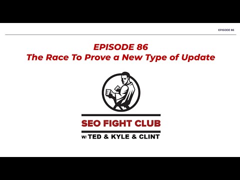 SEO Fight Club - Episode 86 - The race to discover a new type of Google update!