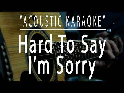 Hard to say I’m sorry – Chicago (Acoustic karaoke)