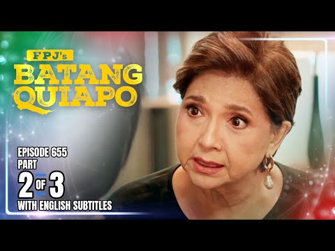 FPJ's Batang Quiapo | Episode 655 (2/3) | August 25, 2025 (w/ English Subtitles)
