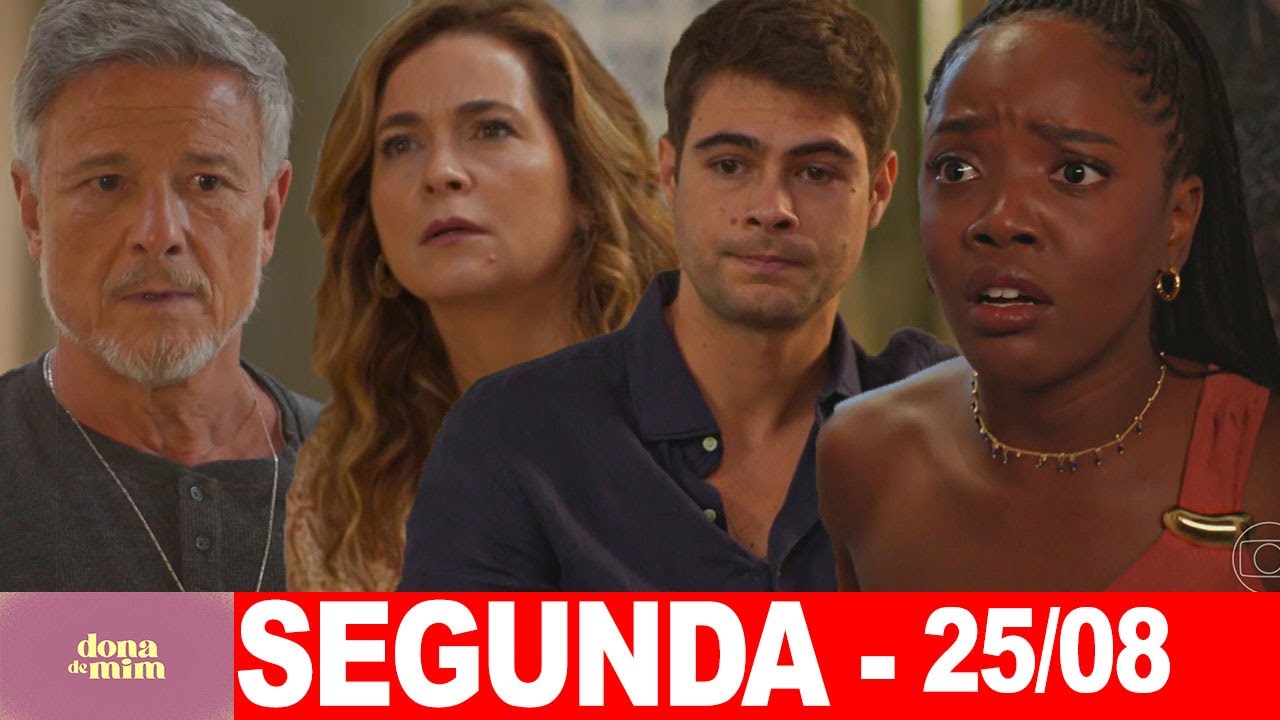 DONA DE MIM | Capitulo de hoje | Segunda – Feira (25/08/2025) | RESUMÃO