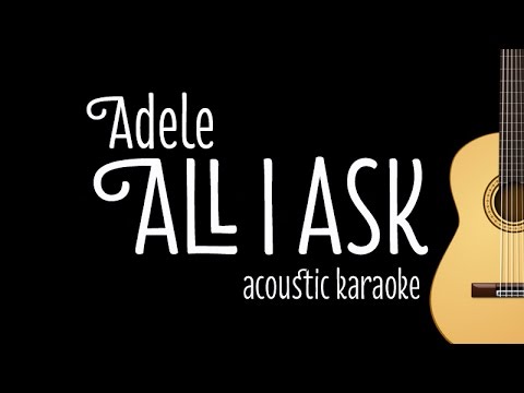 Adele – All I Ask (Acoustic Guitar Karaoke Version)