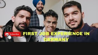 FIRST JOB EXPERIENCE IN GERMANY....