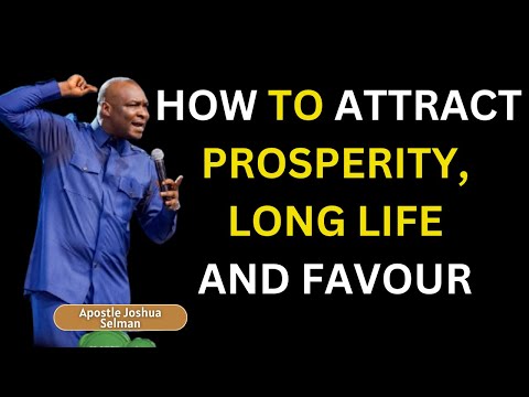 Secret to Unlocking Prosperity, Long Life, And Favour - Apostle Joshua Selman