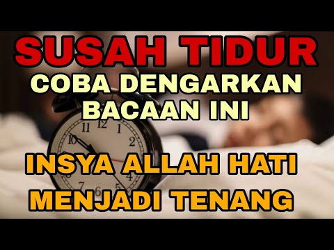 Anda Susah Tidur, Hati Resah dan Gelisah, Coba Dengarkan Bacaan Al Quran Ini, Hati Menjadi Tenang