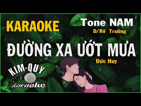 Karaoke ĐƯỜNG XA ƯỚT MƯA (Đức Huy) – Slow Rock – Tone NAM (D/Rê Trưởng) KIM QUY KARAOKE