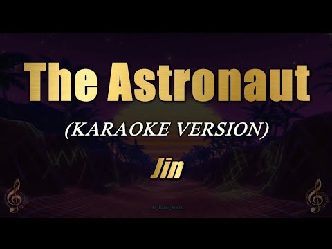 The Astronaut – Jin (Karaoke)