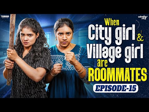 City Girl 🏙️ & Village Girl 🌾are Roommates 👯 | Episode - 15 | Ft.Nikhila & Mahima | Wirally Tamil