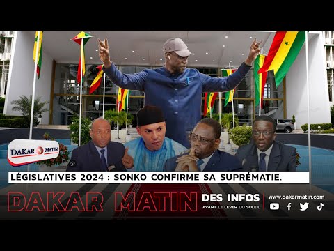 ?LÉGISLATIVES 2024 : SONKO CONFIRME SA SUPRÉMATIE.  I LUN. 18 NOV 2024