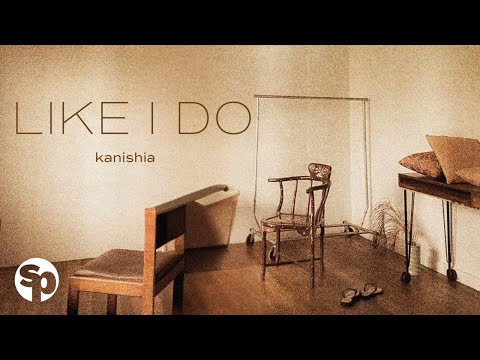 Kanishia - 'Like I Do' Official Lyric Video