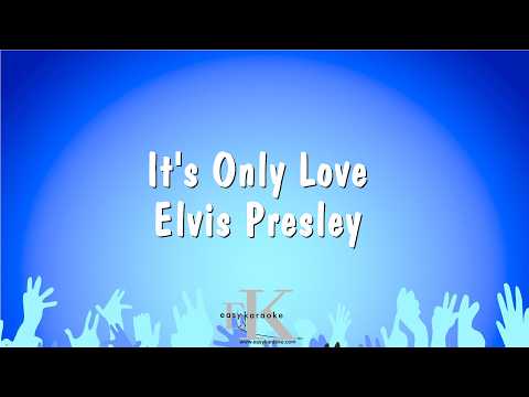 It’s Only Love – Elvis Presley (Karaoke Version)