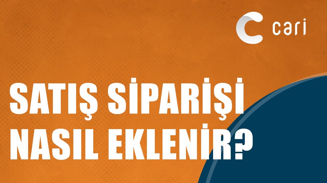 Cari Online Ön Muhasebe | Satış Siparişi Nasıl Eklenir?