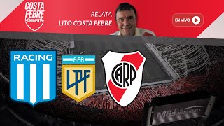 RACING CLUB vs. RIVER PLATE ⚪🔴⚪ con Lito Costa Febre