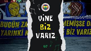 🎵 Yine Biz Varız - 67