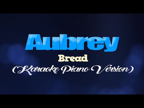 AUBREY – Bread (KARAOKE PIANO VERSION)