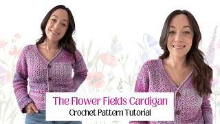The Flower Fields Cardigan Crochet Pattern Tutorial