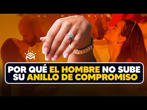 Por qué el Hombre no sube su Anillo de Compromiso (El Debate)