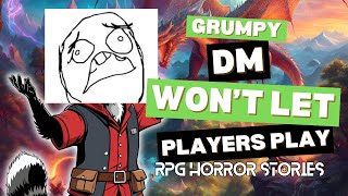 Grumpy DM Won't Let Players Play