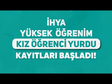 İhya Yükseköğrenim Kız Öğrenci Yurdu Kayıtlarımız Başladı!