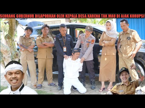 SEORANG GUBERNUR DILAPORKAN OLEH KEPALA DESA KARENA TAK MAU DIAJAK KORUPSI !! FILM EDUKASI