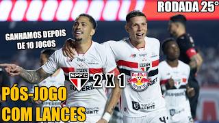 SÃO PAULO 2X1 RB BRAGANTINO - PÓS JOGO + FINALMENTE GANHAMOS NO BRASILEIRÃO, DEPOIS DE 10 JOGOS