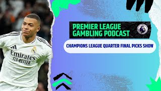 Champions League 1/4 Final Picks - (Ep,363)