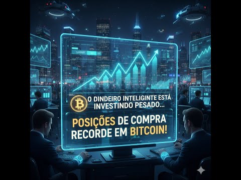 O dinheiro inteligente está investindo pesado... POSIÇÕES DE COMPRA RECORDE EM BITCOIN!