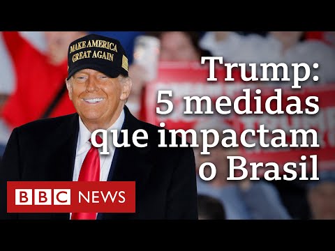 As medidas de Trump que podem ter efeito direto – e até mesmo imediato – sobre o Brasil