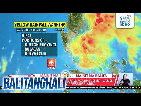 PAGASA - Yellow rainfall warning sa ilang lugar dahil sa low pressure ...
